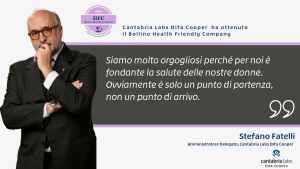 Le parole di Stefano Fatelli, Amministratore Delegato Cantabria Cooper, in occasione del Bollino Health Friendly Company